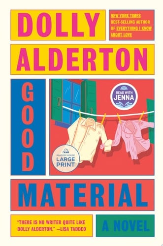 Good Material: A novel - Dolly Alderton • 2024
