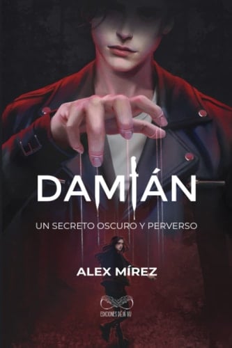 Damián: Un secreto oscuro y perverso (Spanish Edition) - Alex Mírez • 2022