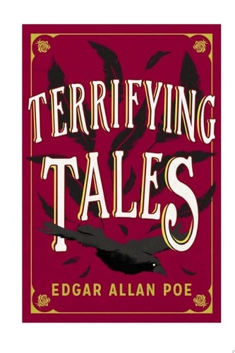 The Terrifying Tales by Edgar Allan Poe: Tell Tale Heart; The Cask of the Amontillado; The Masque of the Red Death; The Fall of the House of Usher; The ... Purloined Letter; The Pit and the Pendulum - Edgar Allan Poe • 2014