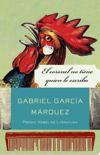 El coronel no tiene quien le escriba / No One Writes to the Colonel and Other St ories (Spanish Edition) - Gabriel García Márquez • 2010