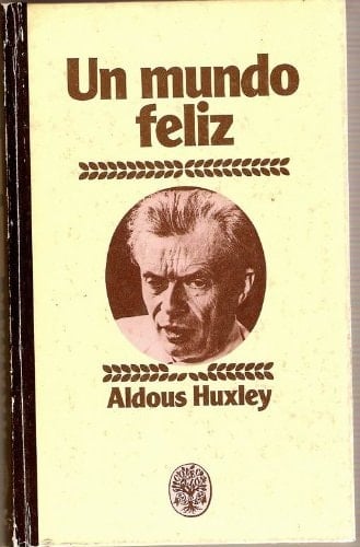 Un mundo feliz - Aldous HUXLEY • 1983