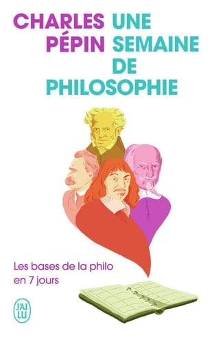 Une semaine de philosophie - Charles Pépin · 2021