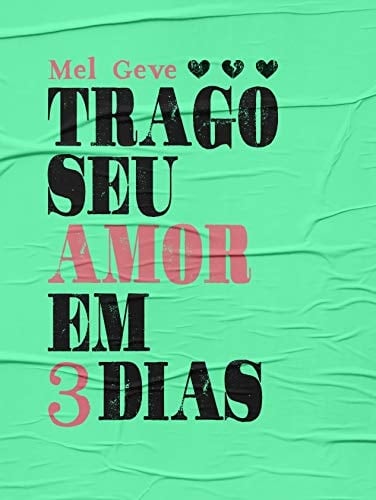 Trago seu amor em 3 dias (Portuguese Edition) - Mel Geve • 2018