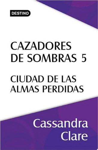 Cazadores de sombras 5. Ciudad de las almas perdidas. (Edición mexicana): Saga Cazadores de sombras (Spanish Edition) - Cassandra Clare • 2013