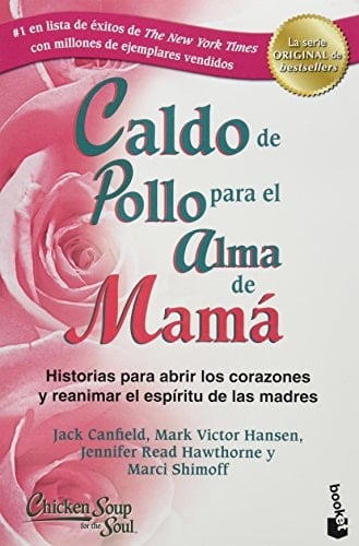 Caldo de pollo para el alma de mamá - Jack Canfield • 2013