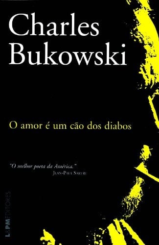 O Amor É Um Cão Dos Diabos (Em Portuguese do Brasil) - Charles Bukowski • 2007