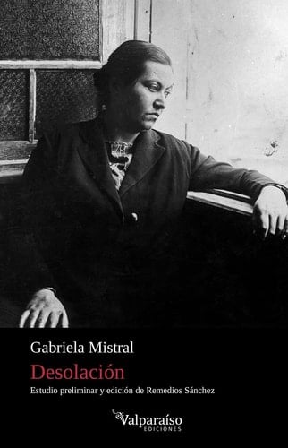 DESOLACIÓN - GABRIELA MISTRAL • 2021