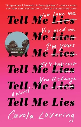 Tell Me Lies: A Novel - Carola Lovering • 2019