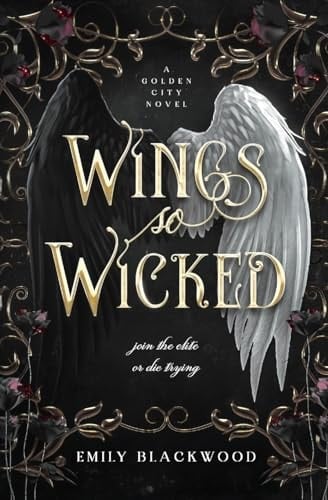 Wings So Wicked - Emily Blackwood • 2024