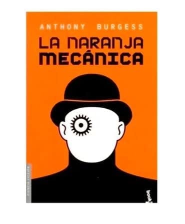 La naranja mecánica - Anthony Burgess • 1962