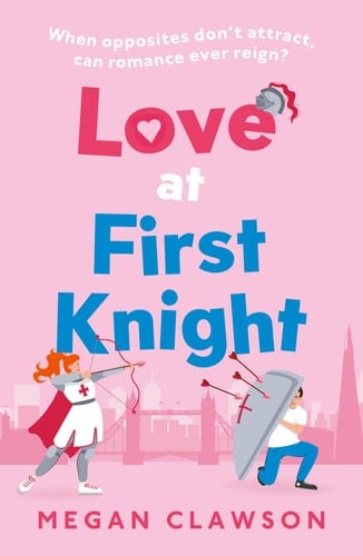 Love at First Knight - Megan Clawson • 2024
