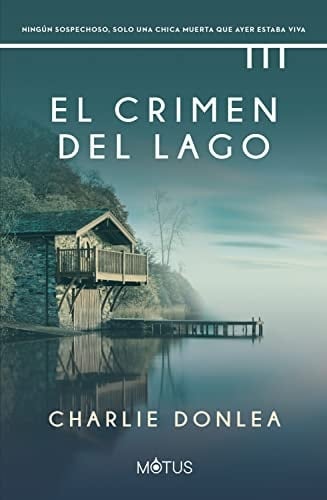 El crimen del lago - Charlie Donlea • 2022
