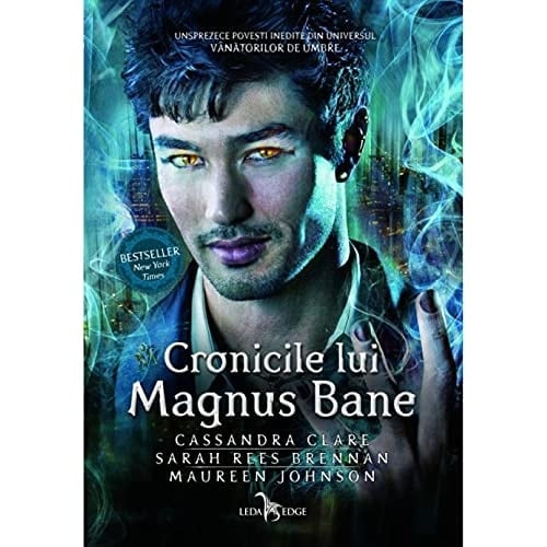Cronicile Lui Magnus Bane - Sarah Rees Brennan, Maureen Johnson Cassandra Clare • 2017