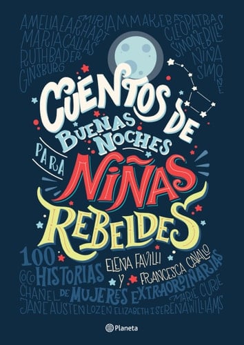 Cuentos de buenas noches para niñas rebeldes (Spanish Edition) - Favilli • 2017