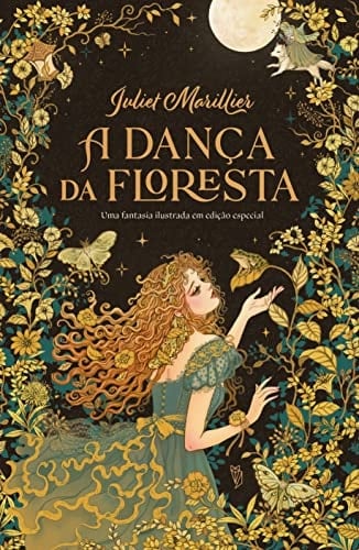 A DANÇA DA FLORESTA - JULIET MARILLIER • 2024