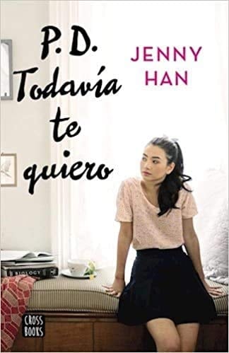 PD. Todavía te quiero - Jenny Han • 2022