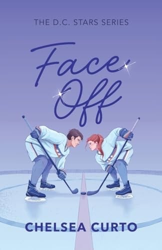 Face Off: A Spicy Rivals to Lovers Hockey Romance (D.C. Stars) - Chelsea Curto • 2024