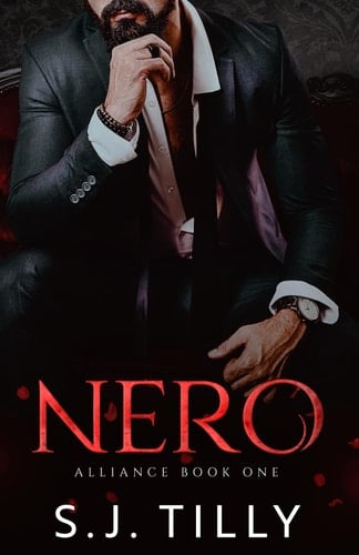 NERO: Alliance Series Book One - S.J. Tilly • 2023