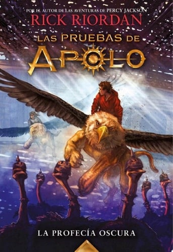 La profecía oscura (Las pruebas de Apolo 2) (Spanish Edition) - Rick Riordan • 2017