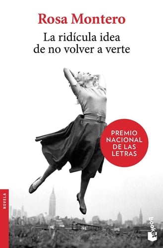 La ridícula idea de no volver a verte (Spanish Edition) - Rosa Montero • 2022