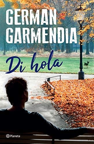 Di hola (Spanish Edition) - Germán Garmendia • 2018