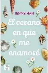 EL VERANO EN QUE ME ENAMORE - JENNY HAN • 2019