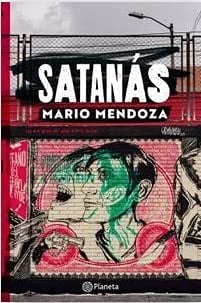 Satanás - Mario Mendoza • 2021