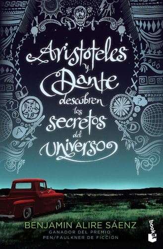 Aristóteles y Dante descubren los secretos del universo  - Benjamin Alire Saenz • 2012