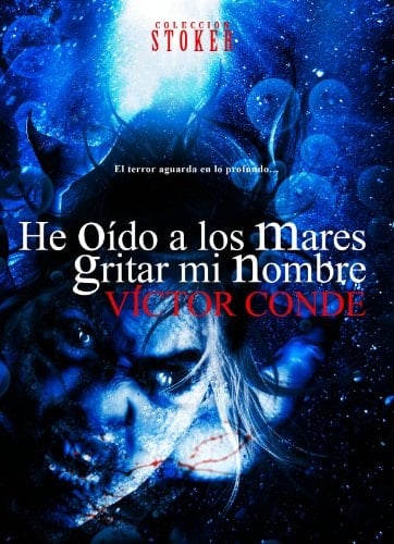 He oído a los mares gritar mi nombre (Línea Stoker) (Spanish Edition) - Víctor Conde • 2013