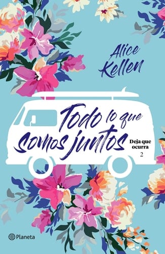 Todo lo que somos juntos  - Alice Kellen • 2022