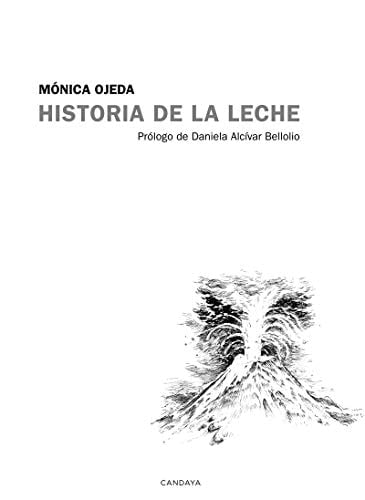 Historia de la leche - Mónica Ojeda • 2020