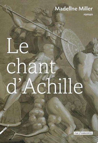 Le Chant d'Achille - Madeline Miller · 2014
