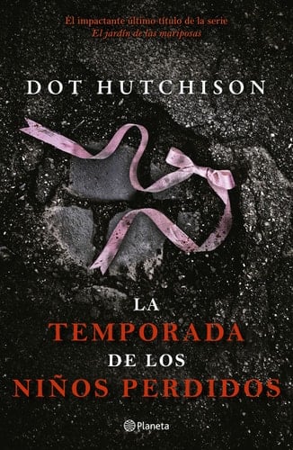 La temporada de los niños perdidos [Paperback] Hutchison, Dot - Dot Hutchison • 2021