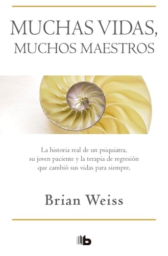 Muchas vidas, muchos maestros / Many Lives, Many Masters (Spanish Edition) - Brian Weiss • 2018