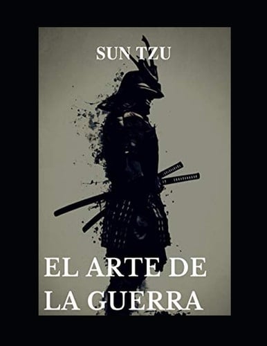 El arte de la guerra ( Sun Tzu ) (Spanish Edition) - Sun Tzu • 2016