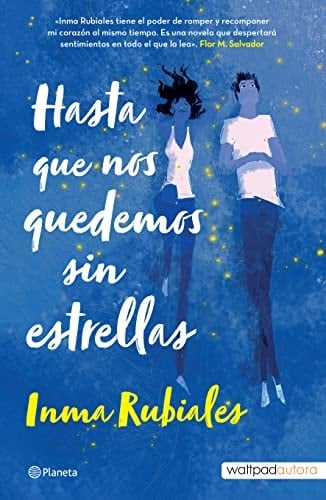 Hasta que nos quedemos sin estrellas - Inma Rubiales • 2022
