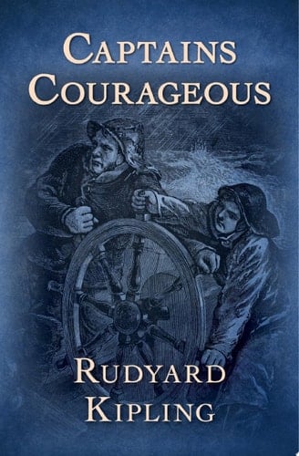 Captains Courageous - Rudyard Kipling • 1897