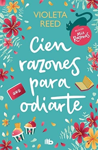 Cien razones para odiarte (Mis razones 1) - Violeta Reed · 2022