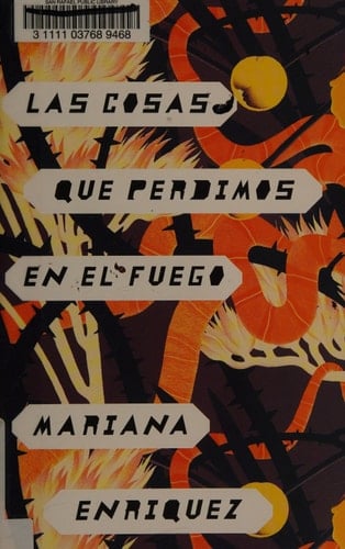 Las cosas que perdimos en el fuego  - Mariana Enriquez • 2017