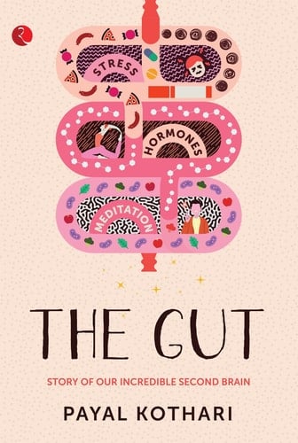 The Gut: Story of Our Incredible Second Brain - Payal Kothari • 2021