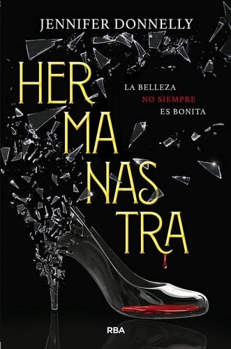 Hermanastra / Stepsister (Spanish Edition) - Jennifer Donnelly • 2020