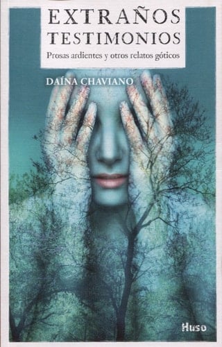 EXTRAÑOS TESTIMONIOS (Spanish Edition) - Daína Chaviano • 2017