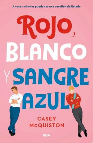 Rojo, blanco y sangre azul - Casey McQuiston • 2019