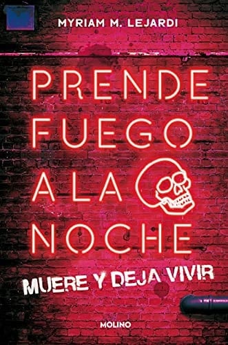 Prende fuego a la noche - Myriam M. Lejardi • 2021
