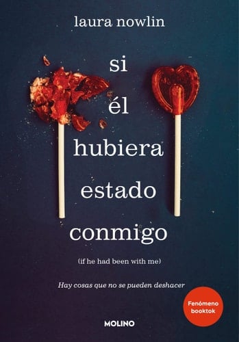 Si él hubiera estado conmigo: Hay cosas que no se pueden deshacer - Laura Nowlin • 2023