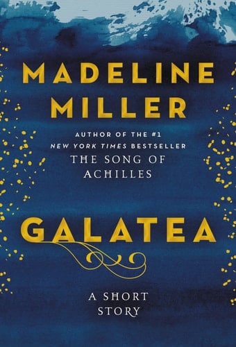Galatea: A Short Story - Madeline Miller • 2022