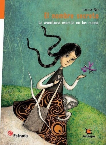 El nombre secreto : la aventura contada en las runas - Laura No • 2014