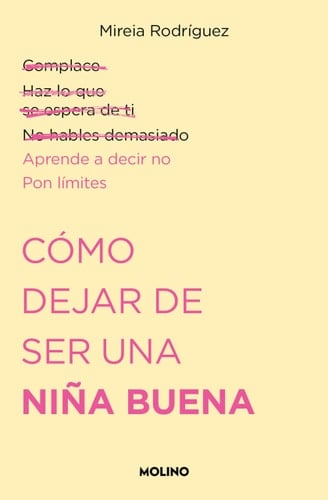 Cómo dejar de ser una niña buena / How to Stop Being a Good Girl (Spanish Edition) - MIREIA RODRÍGUEZ • 2024