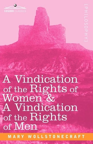 A Vindication of the Rights of Women & a Vindication of the Rights of Men - Mary Wollstonecraft • 2008