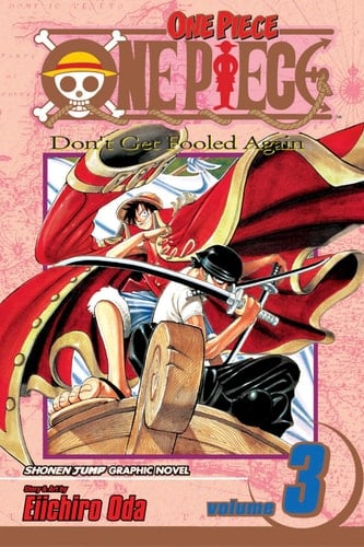 One Piece, Vol. 3: Don't Get Fooled Again - Eiichiro Oda • 2004